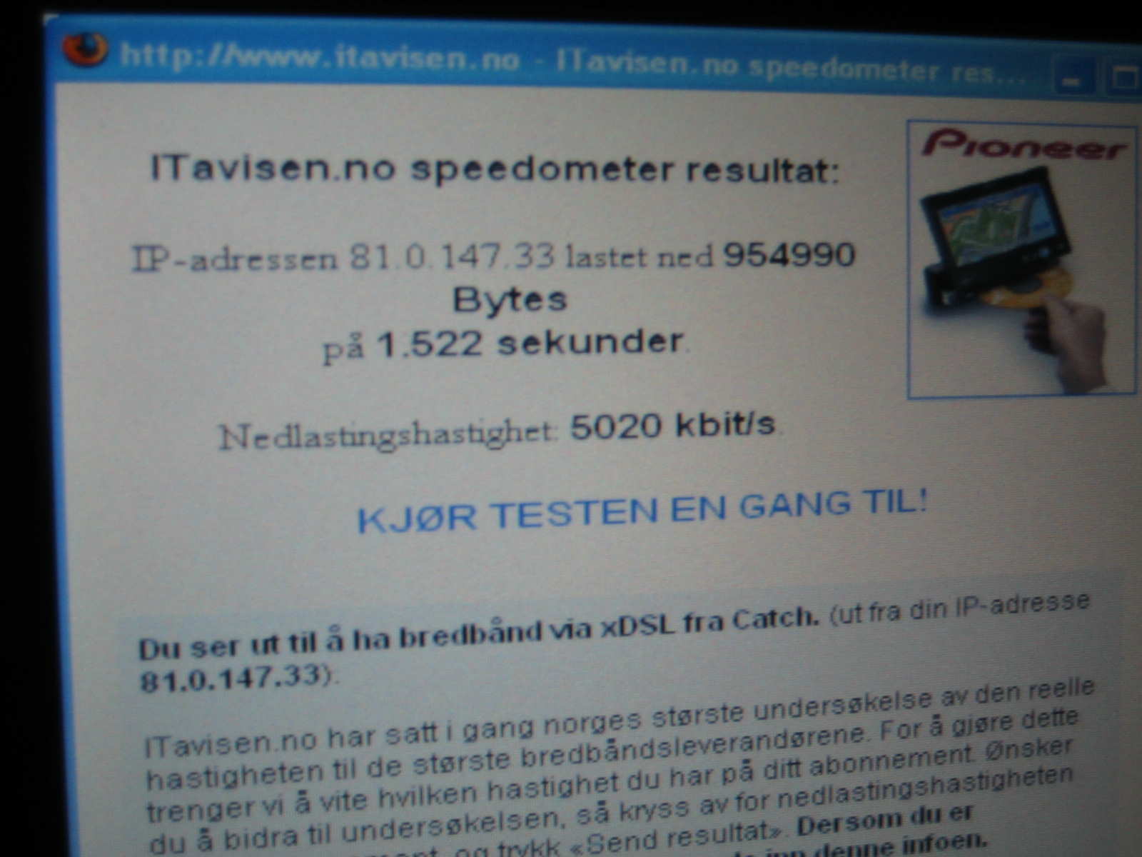 5 mbit rett inn i bilen :D Mojjo når man finner åpne nettverk midt i byn!:D